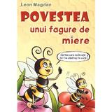 Povestea Unui Fagure de Miere - Leon Magdan, Editura Mateias