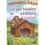 Povesti cu Talc: Cel Mai Folositor Animal - Leon Magdan, Editura Mateias