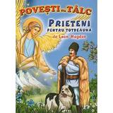 Povesti cu Talc: Prieteni Pentru Totdeauna - Leon Magdan, Editura Mateias