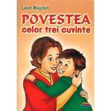 Povestea Celor Trei Cuvinte - Leon Magdan, Editura Mateias