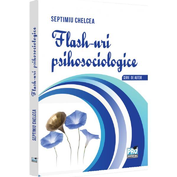 Flash-uri psihosociologice - Septimiu Chelcea, editura Pro Universitaria