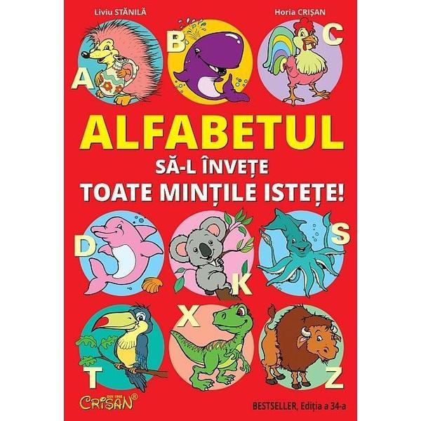 Alfabetul sa-l invete toate mintile istete - liviu stanila, horia crisan, editura crisan