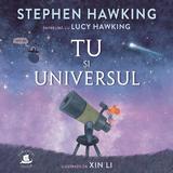 Tu si universul - Stephen Hawking, Lucy Hawking, editura Humanitas