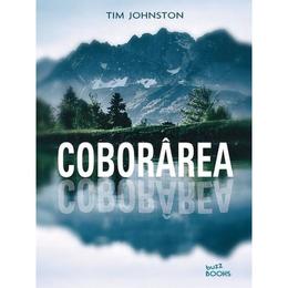 Coborarea - tim johnston, editura litera