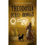 Theodosia si Ochii Lui Horus - R.l. Lafevers, Editura Ars Libri