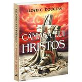 Camasa Lui Hristos  - Lloyd C. Douglas, Editura Bookstory