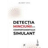 Detectia minciunii si a comportamentului simulant: Dileme si oportunitati - Aldert Vrij, editura Asociatia De Stiinte Cognitive din Romania