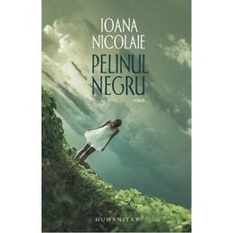 Pelinul negru - Ioana Nicolaie, editura Humanitas