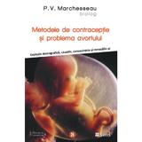 Metodele de contraceptie si problema avortului - P.V. Marchesseau, editura Sens