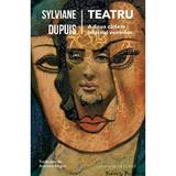 Teatru: A doua cadere. Infernul ventriloc - Sylviane Dupuis, editura Casa Cartii De Stiinta