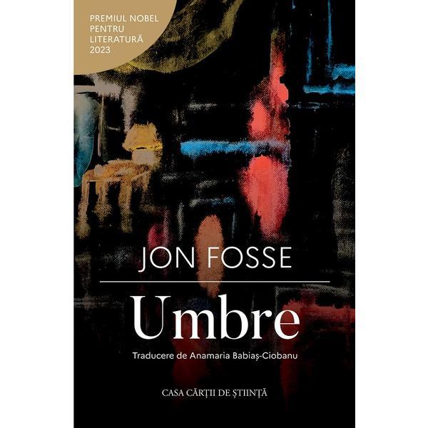 Umbre - Jon Fosse, editura Casa Cartii De Stiinta