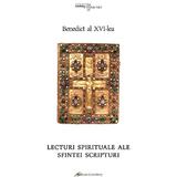 Lecturi spirituale ale Sfintei Scripturi - Benedict al XVI-lea, editura Galaxia Gutenberg