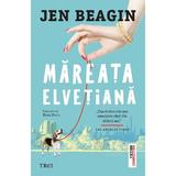 Mareata elvetiana - Jen Beagin, editura Trei