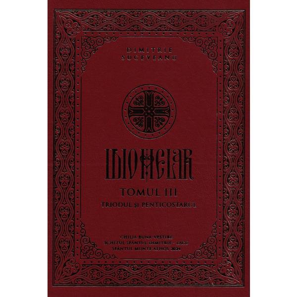 Idiomelar. Tomul III: Triodul si Penticostarul - Dimitrie Suceveanu, editura Magic Print