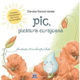 Pic, picatura curajoasa - Daniela Samoil-Istrate, editura Didactica Publishing House