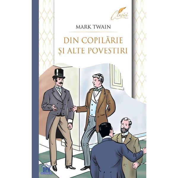 Din copilarie si alte povestiri - Mark Twain, editura Didactica Publishing House