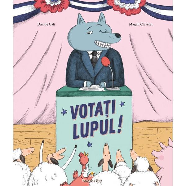 Votati lupul - Davide Cali, Magali Clavelet, editura Povestela Ofir