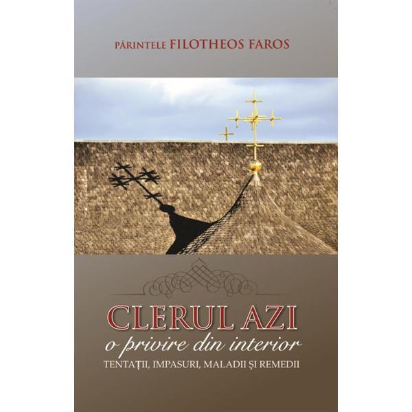 Clerul Azi, O Privire Din Interior - Filotheos Faros, editura Egumenita