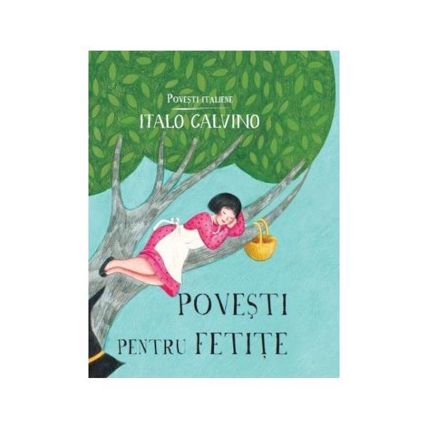 Povesti pentru fetite - Italo Calvino, editura Corint