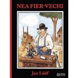 Nea Fier-Vechi - Jan Loof, editura Portocala Albastra