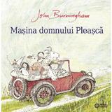 Masina domnului Pleasca - John Burningham, editura Portocala Albastra