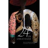 24 de creatoare - Bertrand Meyer Stabley, Laurence Catinot-Crost, editura Baroque Books & Arts