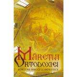 Maretia Ortodoxiei. Marturii biblice si patristice, editura Egumenita