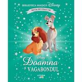 Doamna si vagabondul. Biblioteca magica Disney, editura Litera