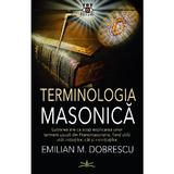Terminologia Masonica - Emilian M. Dobrescu, editura Prestige