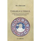 Evanghelia si zodiacul: Astronomie si astrologie alegorica in Evanghelia dupa Marcu - Bill Darlison, editura Astromix