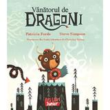 Vanatorul de dragoni - Patricia Forde, editura Ars Libri