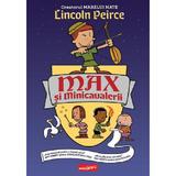 Max si Minicavalerii - Lincoln Peirce, editura Grupul Editorial Art