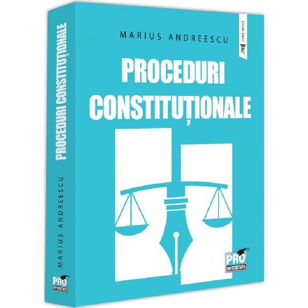 Proceduri constitutionale - Marius Andreescu, editura Pro Universitaria
