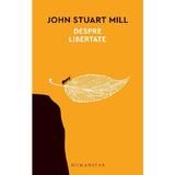 Despre libertate - John Stuart Mill, editura Humanitas