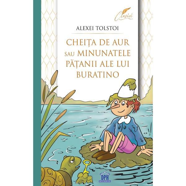 Cheita de aur sau minunatele patanii ale lui Buratino - Alexei Tolstoi, editura Didactica Publishing House
