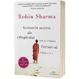 Scrisorile Secrete Ale Calugarului Care Si-a Vandut Ferrari-ul Ed.2 - Robin Sharma