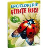 Enciclopedie: Fiinte Mici, Editura Dorinta