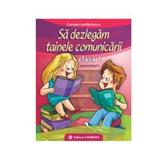 Sa dezlegam tainele comunicarii cls 1 semestrul 1 - Carmen Iordanescu, editura Carminis