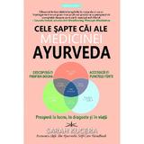 Cele sapte cai ale medicinei Ayurveda - Sarah Kucera, editura Prestige