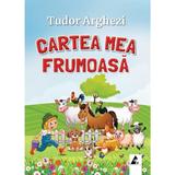 Cartea mea frumoasa - Tudor Arghezi, editura Agora