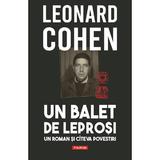 Un balet de leprosi. Un roman si citeva povestiri - Leonard Cohen, editura Polirom