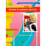 Sisteme de actionare electrica Cls 11 - Florin Mares, Dragos Ionel Cosma, editura Cd Press