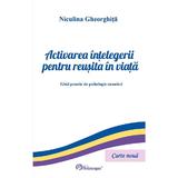 Activarea intelegerii pentru reusita in viata - Niculina Gheorghita, editura Holisterapia