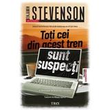 Toti cei din acest tren sunt suspecti - Benjamin Stevenson, editura Trei