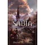 Sabia. Seria Cronicile regatului Chiveis Vol.1 - Bryan M. Litfin, editura Casa Cartii