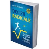 Decizii Radicale - Andy Szekely, editura Libraria Andy Szekely