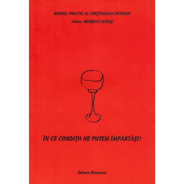 In ce conditii ne putem impartasi? - benedict ghius, editura bizantina