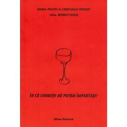 In ce conditii ne putem impartasi? - Benedict Ghius, editura Bizantina