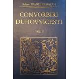 Convorbiri duhovnicesti Vol.2 - Ioanichie Balan, editura Manastirea Sihastria