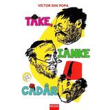 Take, Ianke si Cadar - Victor Ion Popa, editura Regis